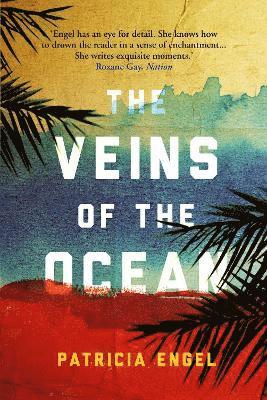 Patricia Engel - Veins of the Ocean, Häftad