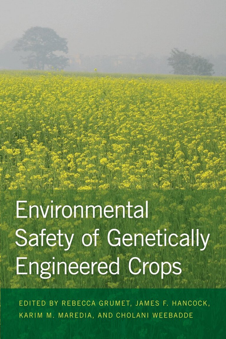 Rebecca Grumet, James F. Hancock, Karim M. Maredia, Cholani Weebadde - Environmental Safety of Genetically Engineered Crops, Inbunden. Tillgänglighet: Tillfälligt slut