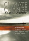 Climate Change in the Great Lakes Region: Navigating an Uncertain Future