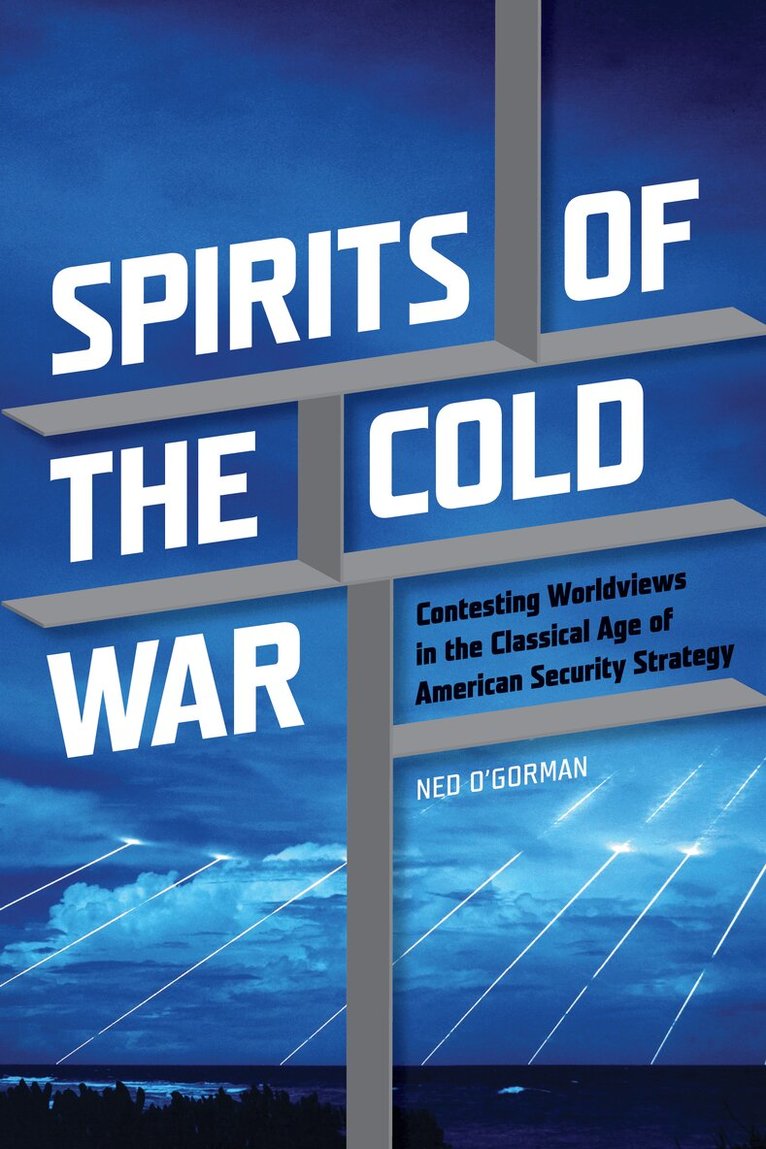 Ned O'Gorman - Spirits of the Cold War, Inbunden. Tillgänglighet: Tillfälligt slut