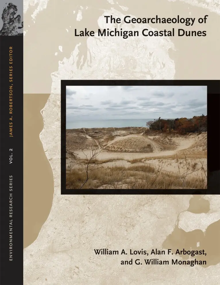 William A. Lovis, Alan F. Arbogast, G. William Monaghan - Geoarchaeology of Lake Michigan Coastal Dunes, Häftad. Tillgänglighet: Tillfälligt slut