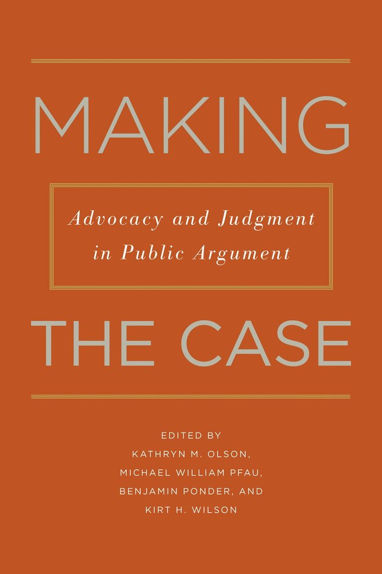 Kathryn M. Olson, Michael William Pfau, Benjamin Ponder, Kirt H. Wilson - Making the Case, Häftad. Tillgänglighet: Tillfälligt slut