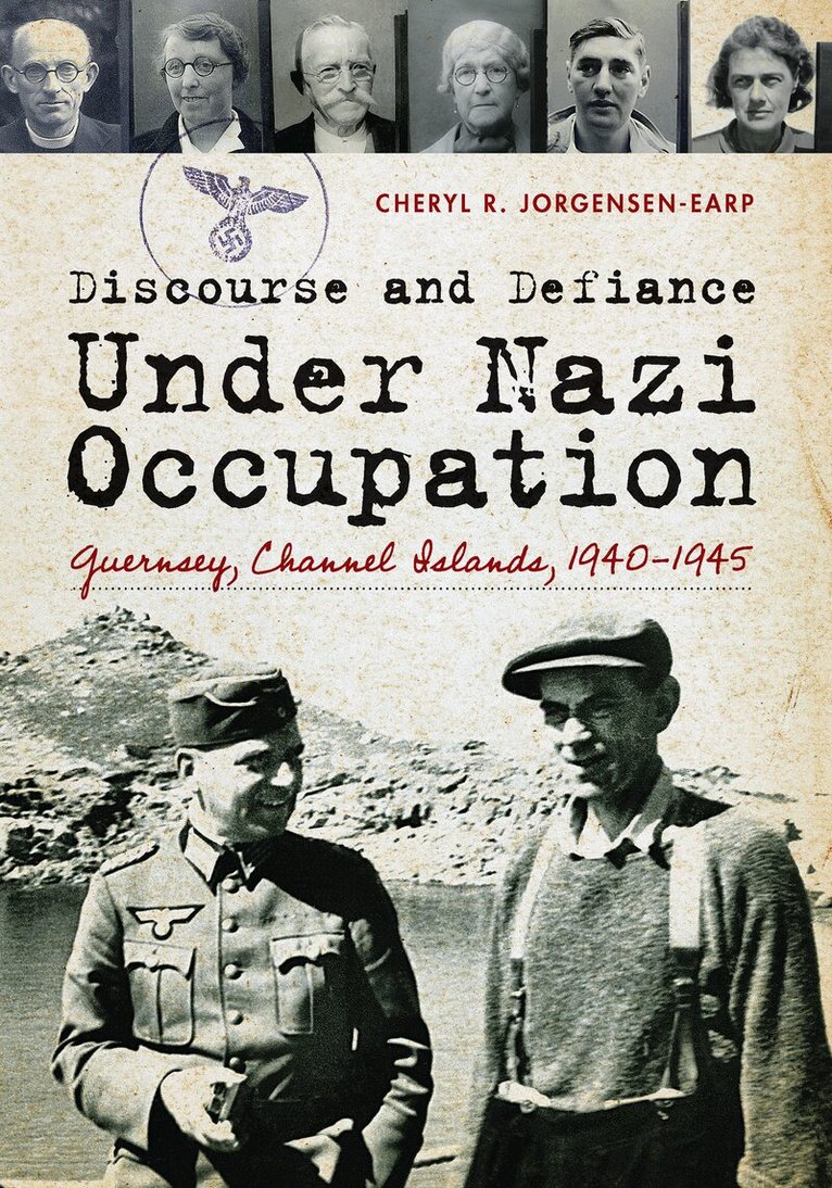Cheryl R. Jorgensen-Earp - Discourse and Defiance under Nazi Occupation, Inbunden. Tillgänglighet: Tillfälligt slut