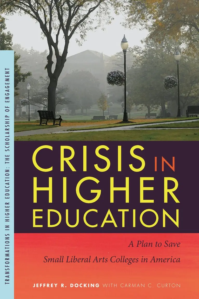 Jeffrey R. Docking, Carman C. Curton - Crisis in Higher Education, Häftad. Tillgänglighet: Lägg i varukorg