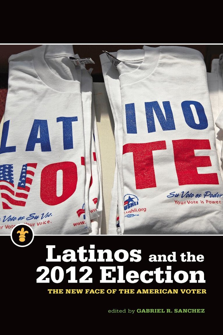 Gabriel R. Sanchez - Latinos and the 2012 Election, Häftad. Tillgänglighet: Tillfälligt slut