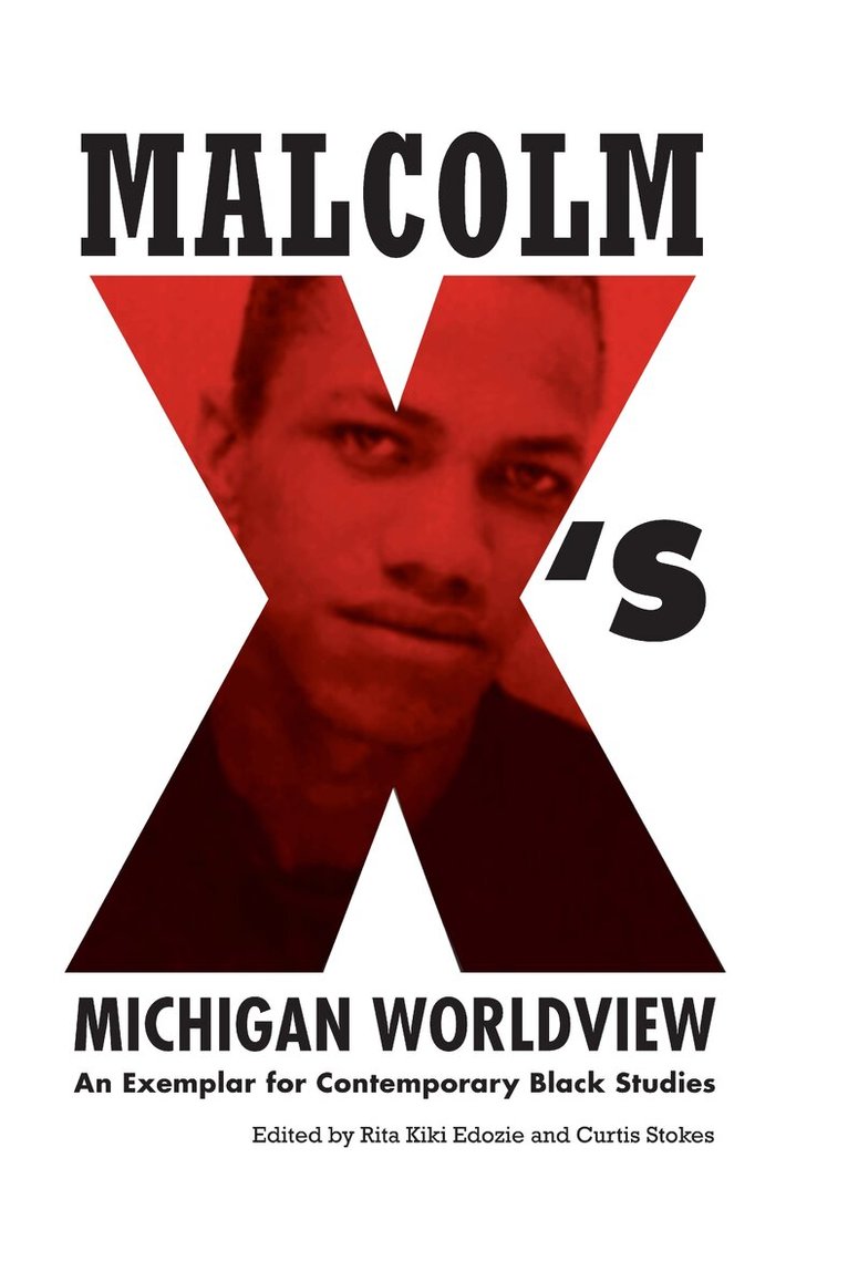 Rita Kiki Edozie, Curtis Stokes - Malcolm X's Michigan Worldview, Inbunden. Tillgänglighet: Tillfälligt slut