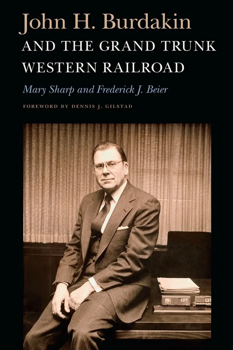 Mary Sharp, Frederick J. Beier - John H. Burdakin and the Grand Trunk Western Railroad, Inbunden. Tillgänglighet: Lägg i varukorg