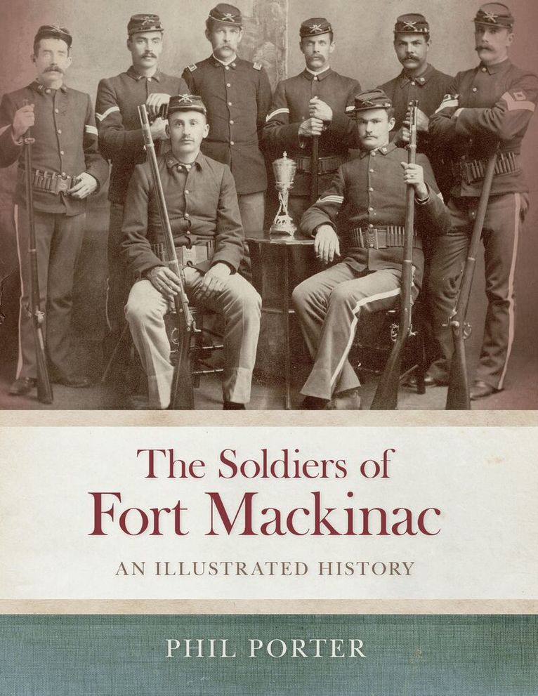 Phil Porter - Soldiers of Fort Mackinac, Inbunden. Tillgänglighet: Tillfälligt slut