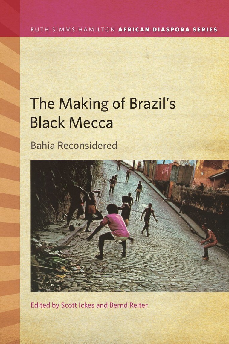 Scott Ickes, Bernd Reiter - Making of Brazil's Black Mecca, Häftad. Tillgänglighet: Tillfälligt slut
