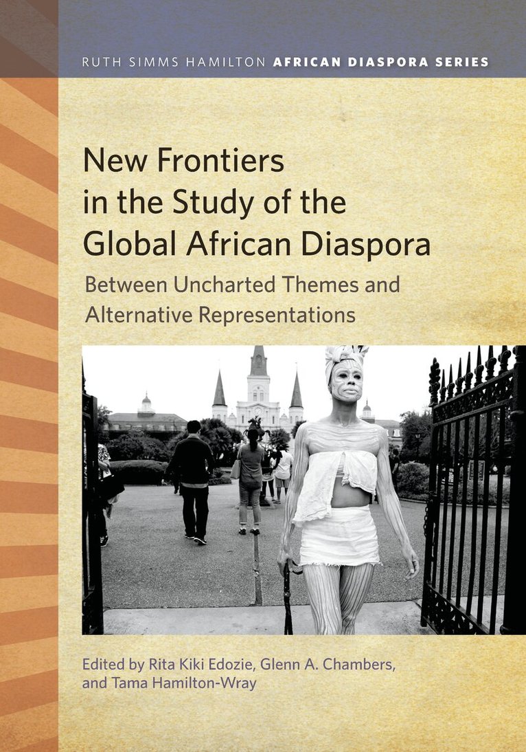 Rita Kiki Edozie, Glenn A. Chambers, Tama Hamilton-Wray - New Frontiers in the Study of the Global African Diaspora, Inbunden. Tillgänglighet: Tillfälligt slut