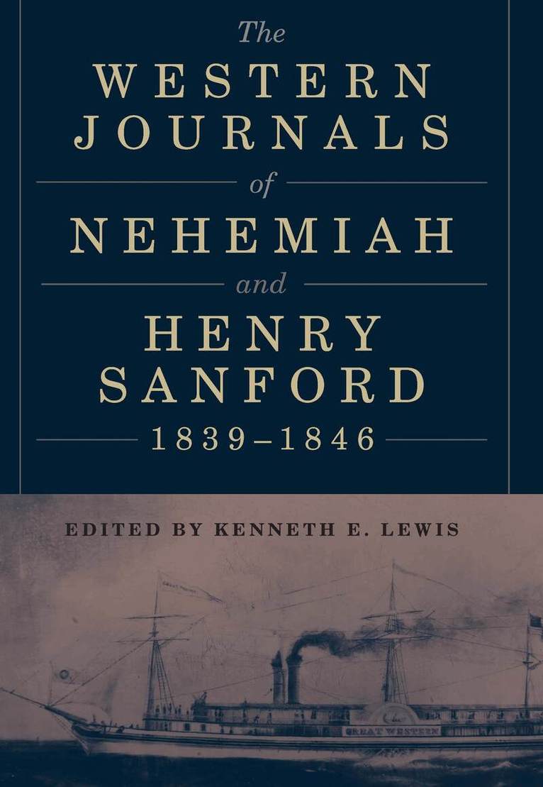 Kenneth E. Lewis - Western Journals of Nehemiah and Henry Sanford, 1839–1846, Inbunden. Tillgänglighet: Tillfälligt slut