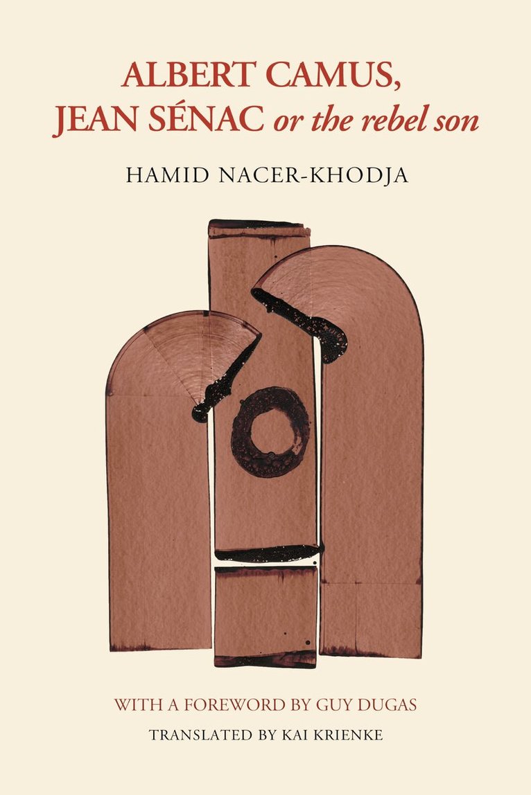 Hamid Nacer-Khodja - Albert Camus, Jean Sénac, or The Rebel Son, Häftad. Tillgänglighet: Tillfälligt slut