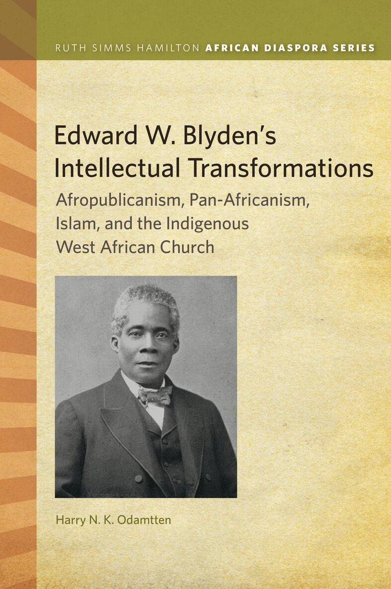 Harry N. K. Odamtten - Edward W. Blyden's Intellectual Transformations, Häftad. Tillgänglighet: Tillfälligt slut