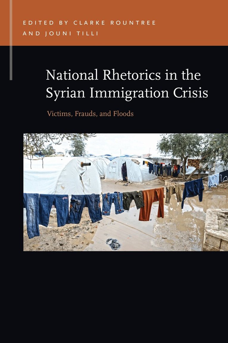 Clarke Rountree, Jouni Tilli - National Rhetorics in the Syrian Immigration Crisis, Häftad. Tillgänglighet: Tillfälligt slut