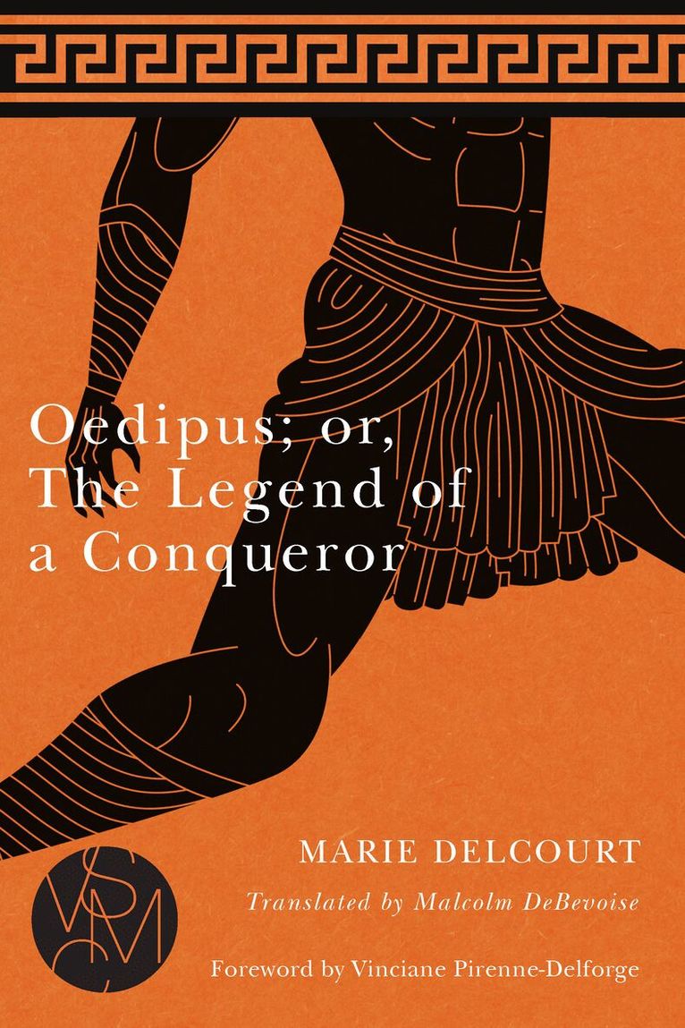 Marie Delcourt - Oedipus; or, The Legend of a Conqueror, Häftad