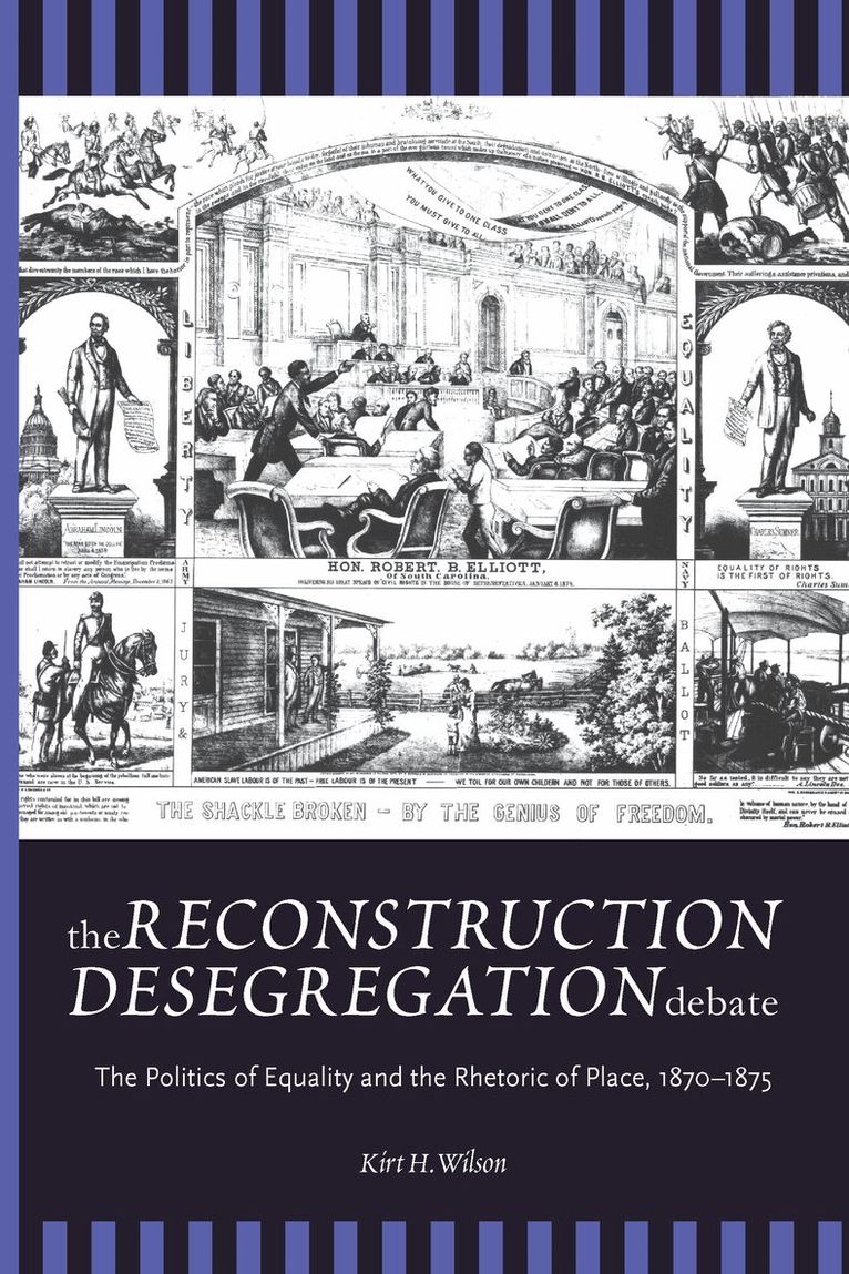 Kirt H. Wilson - Reconstruction Desegregation Debate, Häftad. Tillgänglighet: Tillfälligt slut