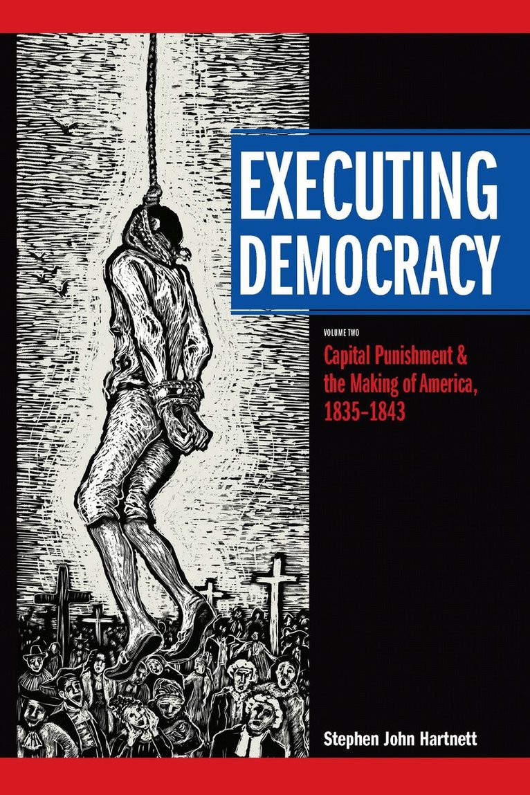 Stephen J. Hartnett - Executing Democracy, Häftad