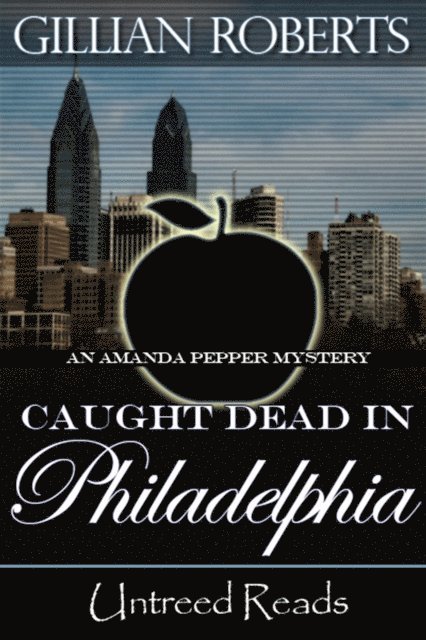 Gillian Roberts - Caught Dead in Philadelphia, E-bok