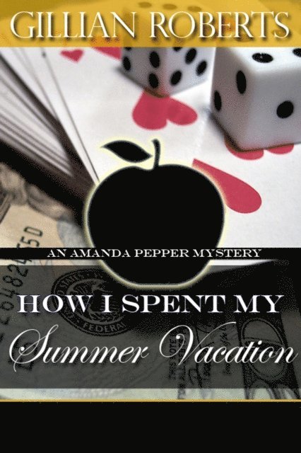 Gillian Roberts - How I Spent My Summer Vacation, E-bok