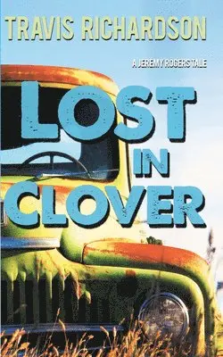 Travis Richardson - Lost in Clover, Häftad. Tillgänglighet: Tillfälligt slut