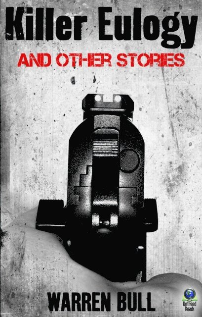 Warren Bull - Killer Eulogy and Other Stories, E-bok