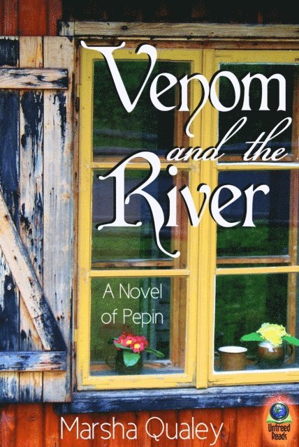 Marsha Qualey - Venom and the River (A Novel of Pepin), E-bok