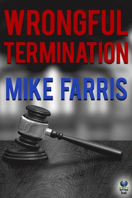 Mike Farris - Wrongful Termination, E-bok
