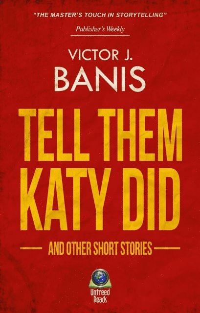 Victor J. Banis - Tell Them Katy Did and Other Short Works, E-bok. Tillgänglighet: Lägg i varukorg