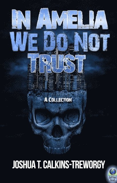 Joshua Calkins-Treworgy - In Amelia We Do Not Trust, E-bok