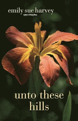 Emily Sue Harvey - Unto These Hills, Häftad