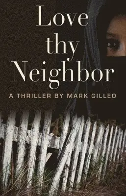 Mark Gilleo - Love Thy Neighbor, Häftad. Tillgänglighet: Lägg i varukorg