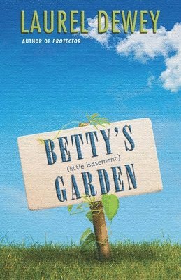 Laurel Dewey - Betty's (Little Basement) Garden, Häftad