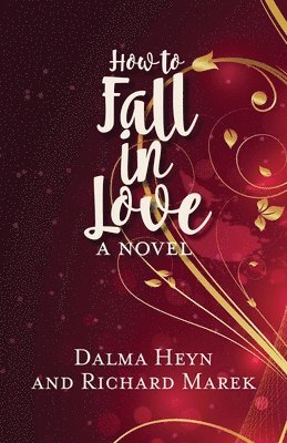 Dalma Heyn, Richard Marek - How to Fall in Love, Inbunden. Tillgänglighet: Tillfälligt slut