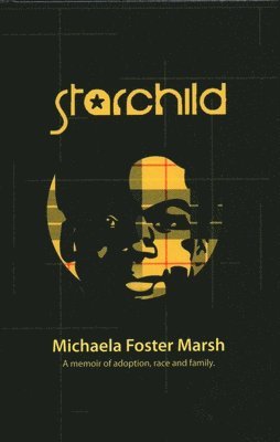Michaela Foster Marsh - Starchild, Inbunden