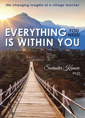 Surinder Kumar - Everything You Need Is Within You, Inbunden