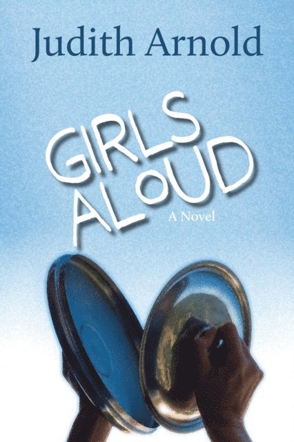 Judith Arnold - Girls Aloud, E-bok