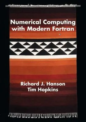 Richard J. Hanson, Tim Hopkins - Numerical Computing with Modern Fortran, Häftad. Tillgänglighet: Lägg i varukorg