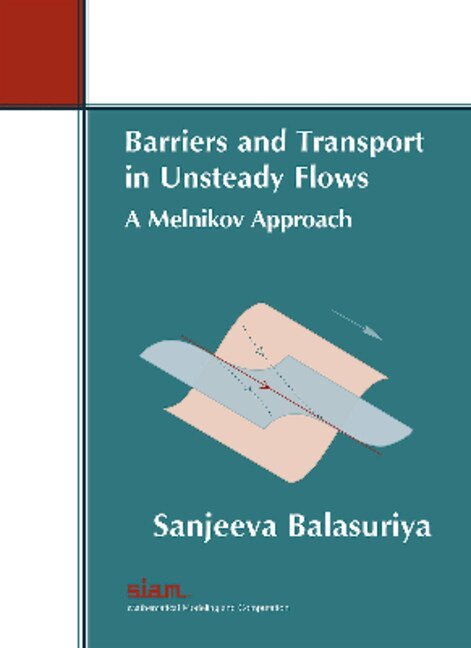 Sanjeeva Balasuriya - Barriers and Transport in Unsteady Flows, Häftad