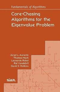 Core-Chasing Algorithms for the Eigenvalue Problem