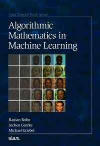 Algorithmic Mathematics in Machine Learning