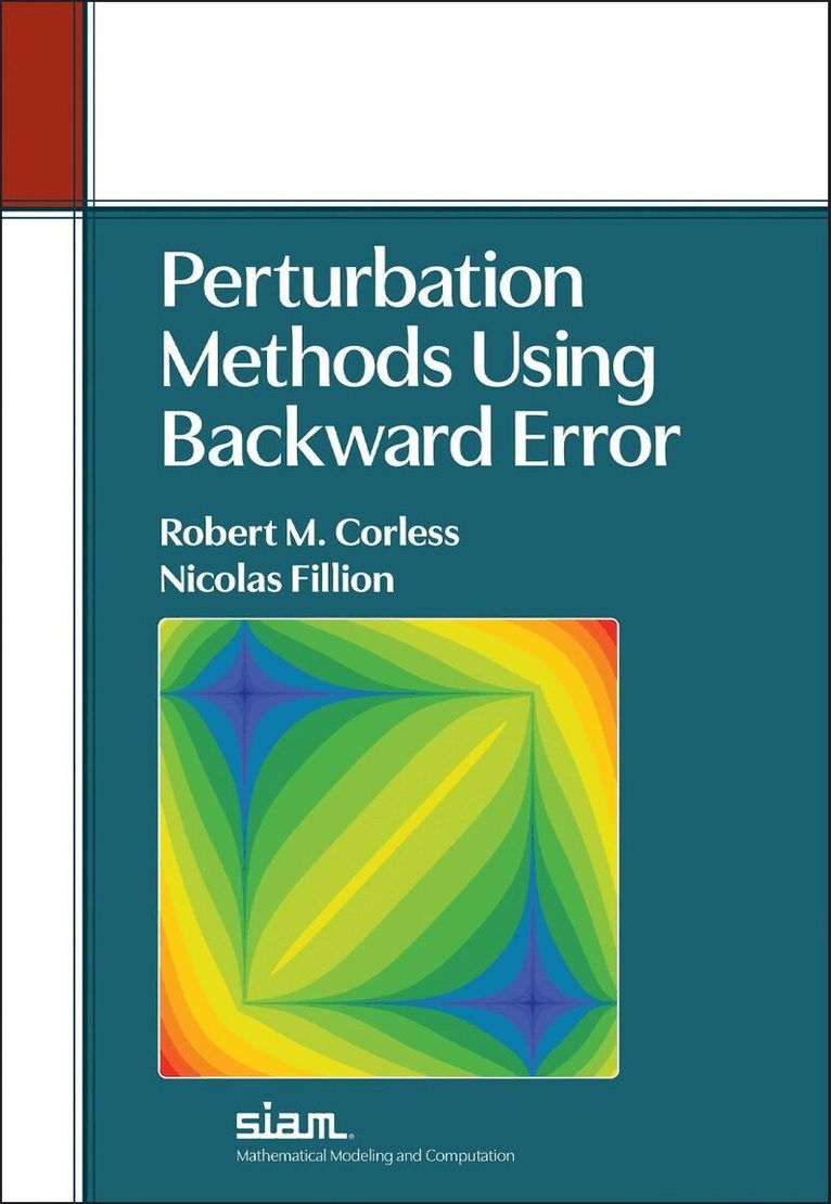 Robert M. Corless, Nicolas Fillion - Perturbation Methods Using Backward Error, Häftad. Tillgänglighet: Lägg i varukorg