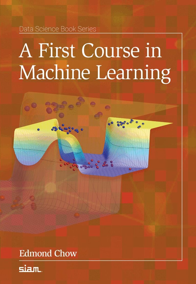 Edmond Chow - First Course in Machine Learning, Häftad. Tillgänglighet: Kommande