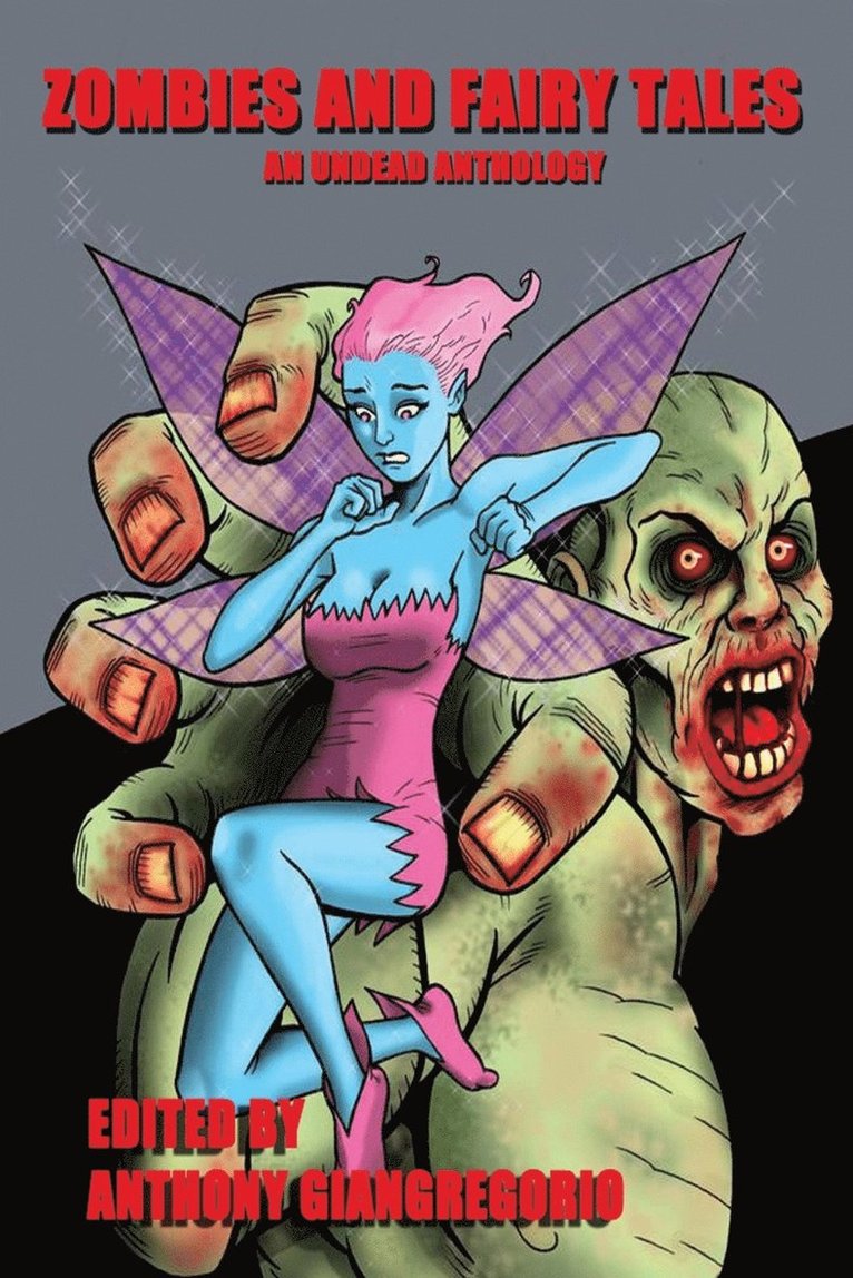 Anthony Giangregorio, Shane Koch, R P Steeves - Zombies and Fairy Tales, Häftad