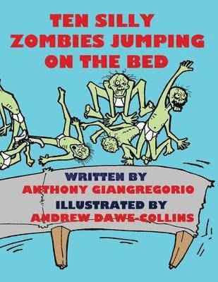 Ten Silly Zombies Jumping On The Bed