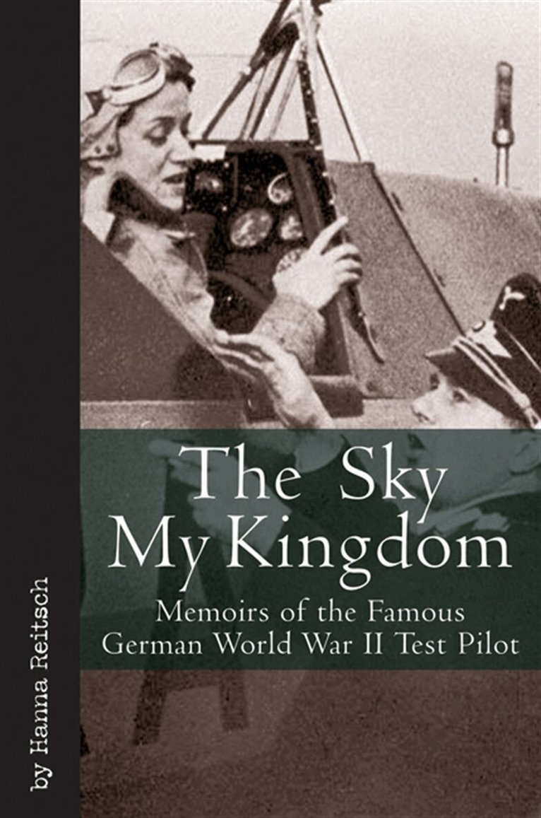 Hanna Reitsch - Sky My Kingdom, E-bok