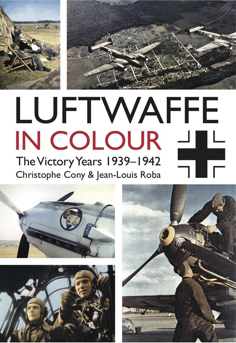 Christophe Cony, Jean-Louis Roba - Luftwaffe in Colour: The Victory Years, E-bok