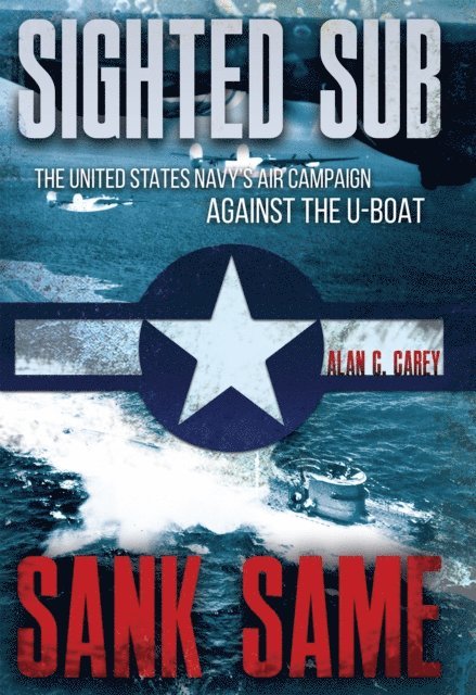 Alan C. Carey - Sighted Sub, Sank Same, E-bok