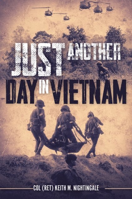 Keith M. Nightingale - Just Another Day in Vietnam, E-bok. Tillgänglighet: Lägg i varukorg