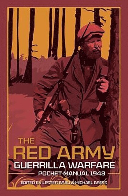 Michael Gress, Lester Grau - Red Army Guerrilla Warfare Pocket Manual, 1943, E-bok