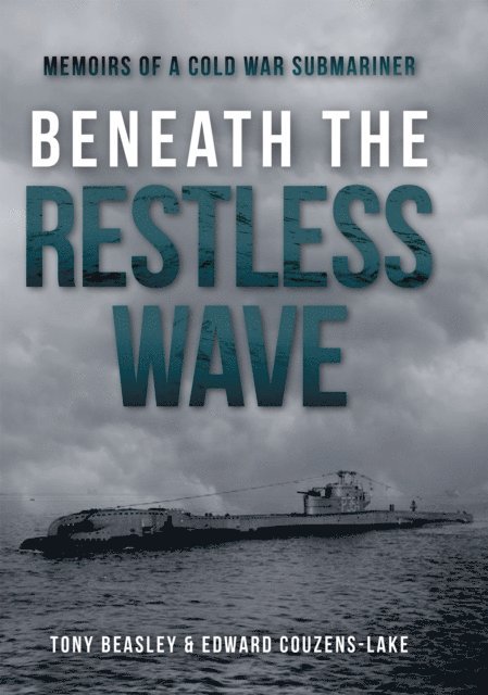Edward Couzens-Lake, Tony Beasley - Beneath the Restless Wave, E-bok